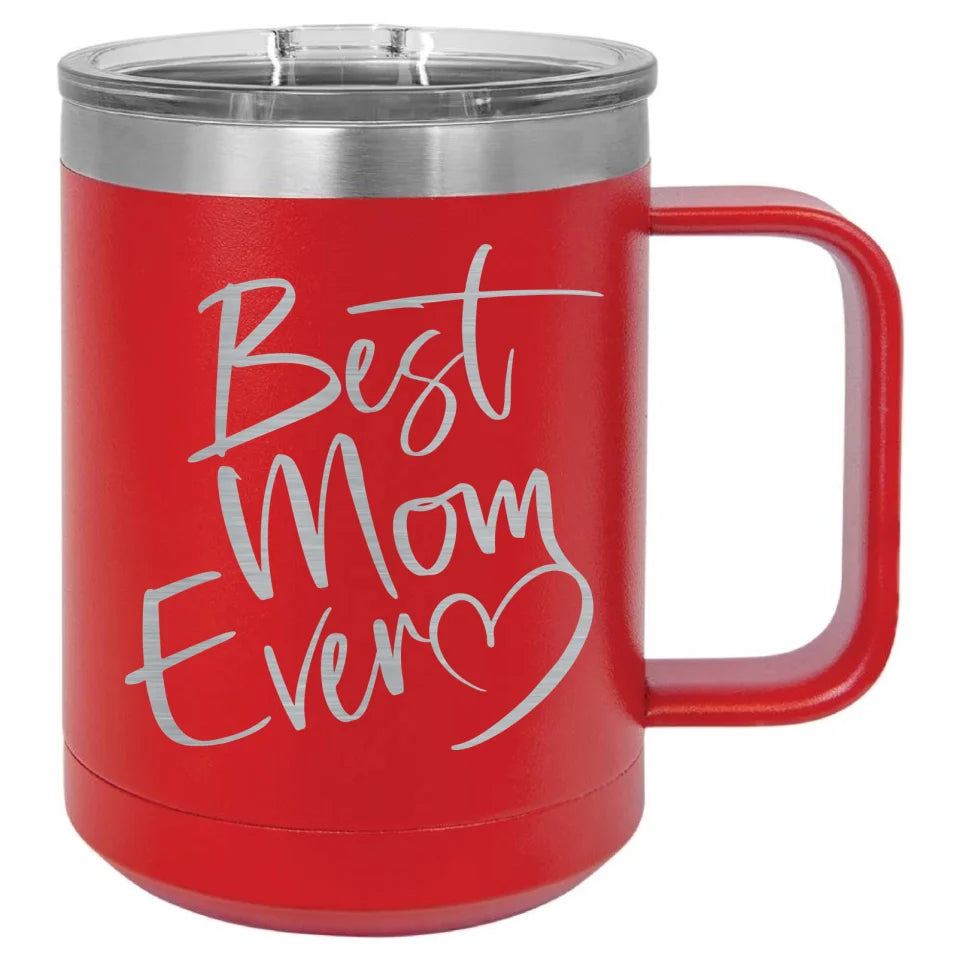 Cute & Funny Mom Themed Engraved Travel Mugs - High Quality Double Walled Vacuum Insulated - 15, 20 & 40 Ounce Capacity
