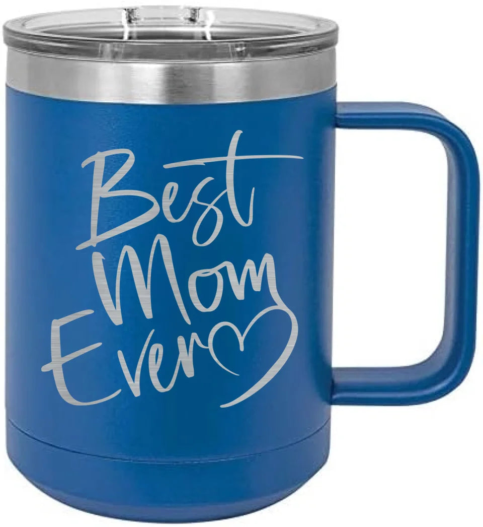 Cute & Funny Mom Themed Engraved Travel Mugs - High Quality Double Walled Vacuum Insulated - 15, 20 & 40 Ounce Capacity