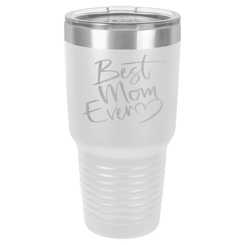 Cute & Funny Mom Themed High Quality Engraved Tumblers - 20 oz & 30 oz