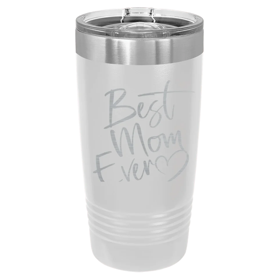 Cute & Funny Mom Themed High Quality Engraved Tumblers - 20 oz & 30 oz