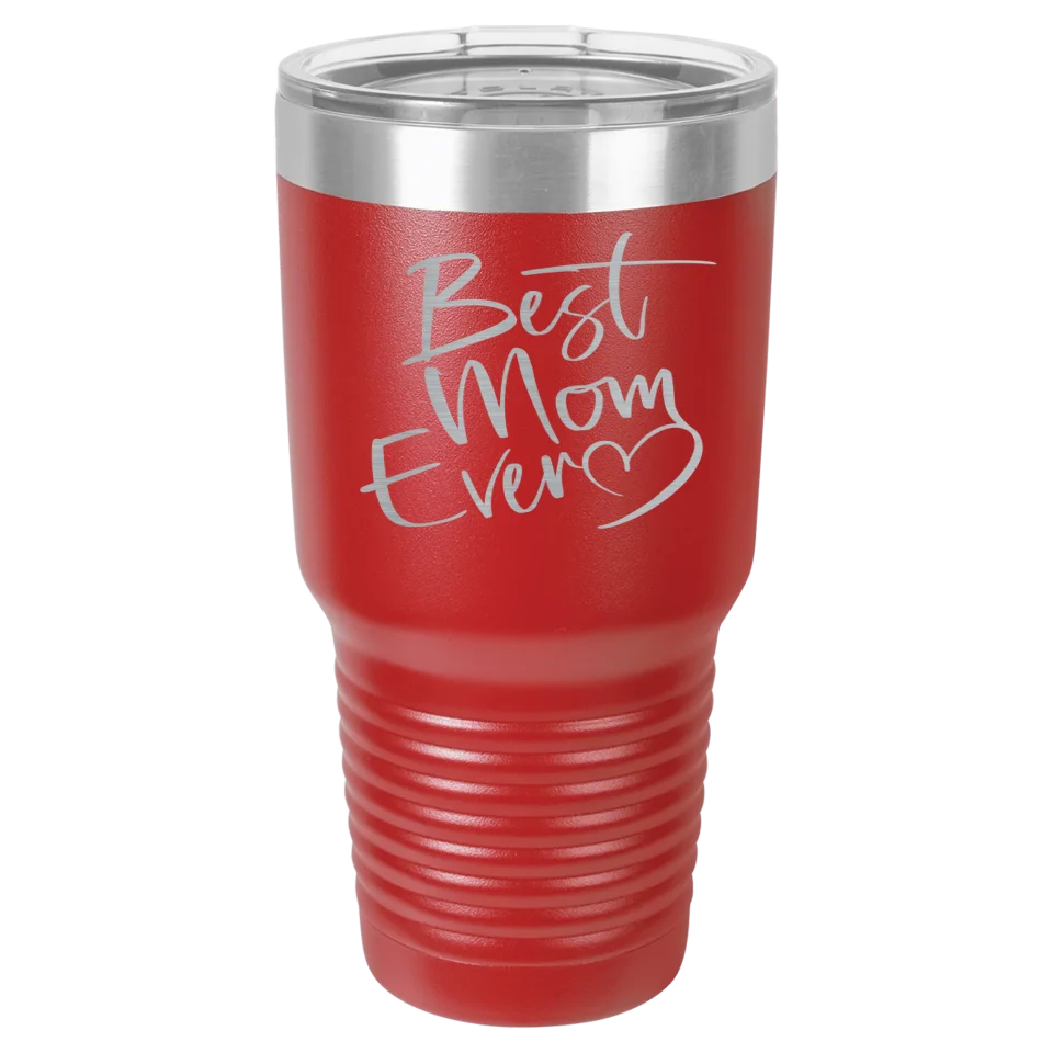 Cute & Funny Mom Themed High Quality Engraved Tumblers - 20 oz & 30 oz
