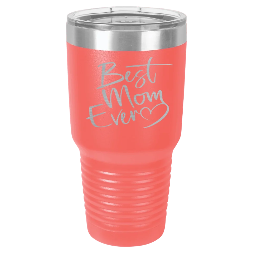 Cute & Funny Mom Themed High Quality Engraved Tumblers - 20 oz & 30 oz