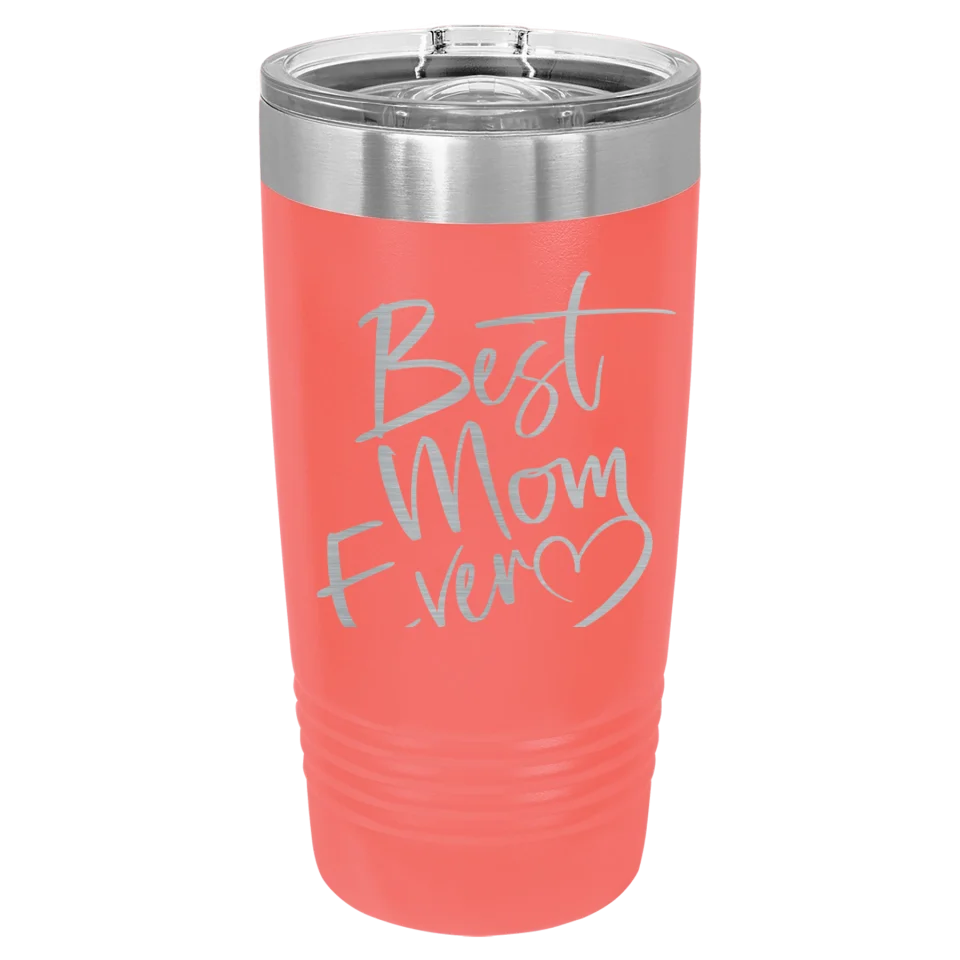 Cute & Funny Mom Themed High Quality Engraved Tumblers - 20 oz & 30 oz
