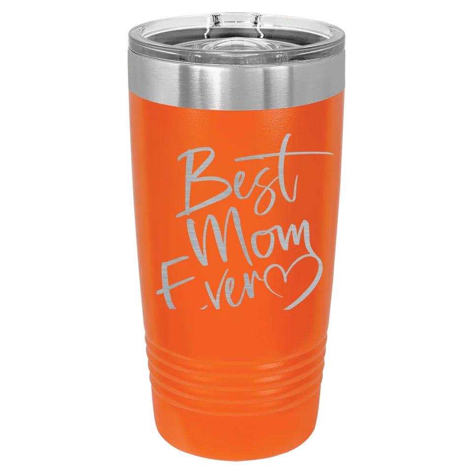 Cute & Funny Mom Themed High Quality Engraved Tumblers - 20 oz & 30 oz