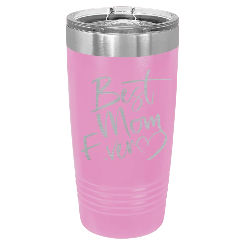 Cute & Funny Mom Themed High Quality Engraved Tumblers - 20 oz & 30 oz