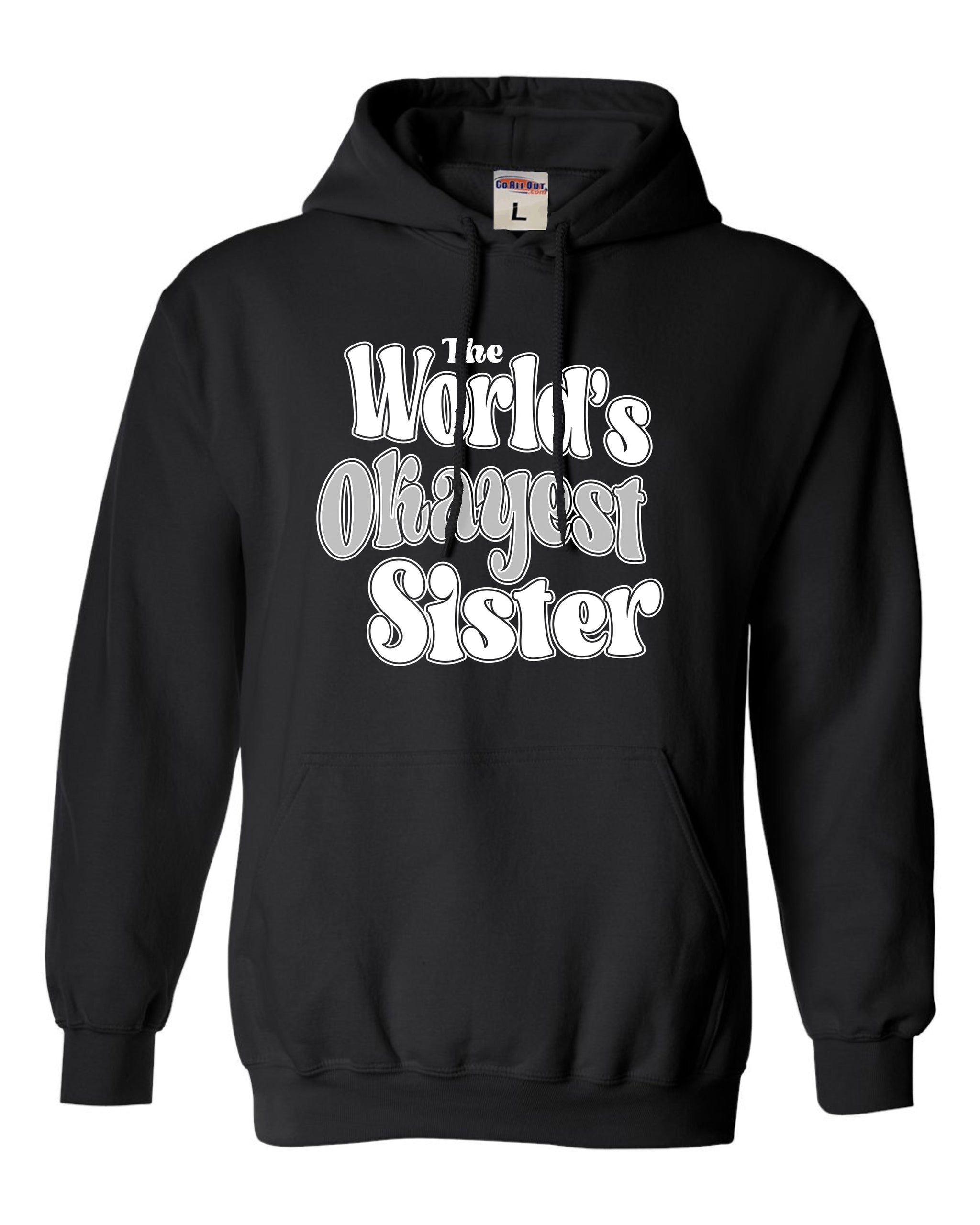 The World's Okayest Sister Funny Sibling Gift Idea Unisex Sweatshirt H