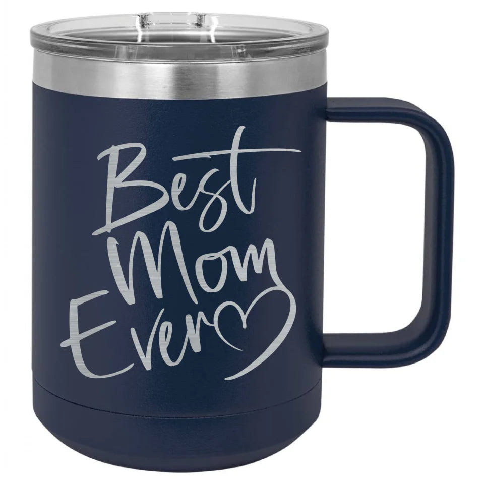 Cute & Funny Mom Themed Engraved Travel Mugs - High Quality Double Walled Vacuum Insulated - 15, 20 & 40 Ounce Capacity