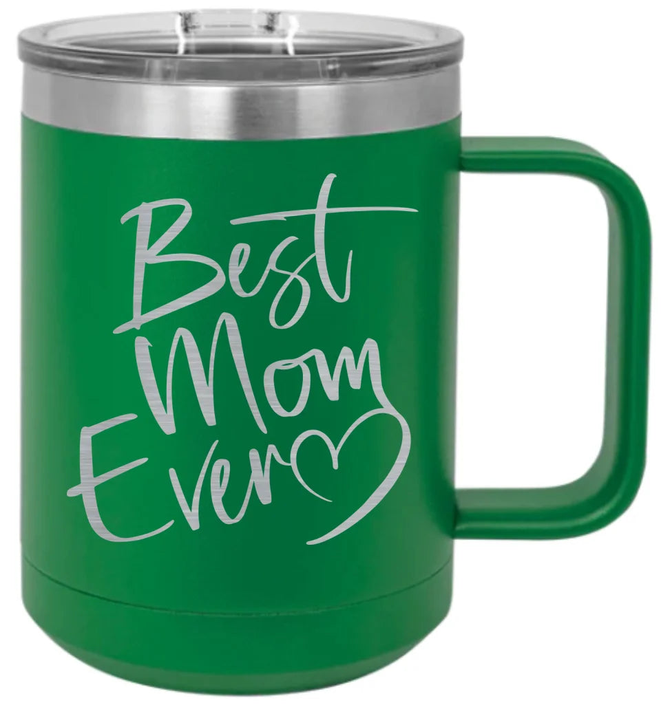 Cute & Funny Mom Themed Engraved Travel Mugs - High Quality Double Walled Vacuum Insulated - 15, 20 & 40 Ounce Capacity