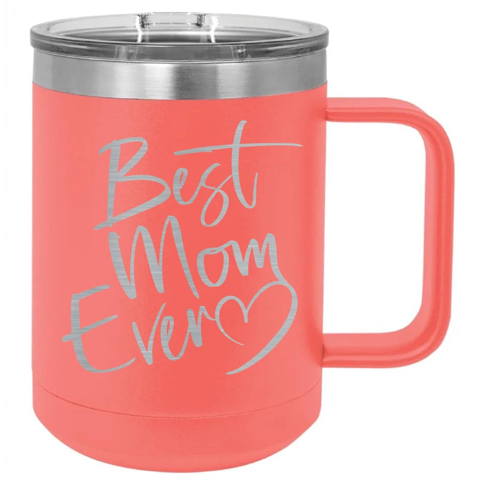 Cute & Funny Mom Themed Engraved Travel Mugs - High Quality Double Walled Vacuum Insulated - 15, 20 & 40 Ounce Capacity