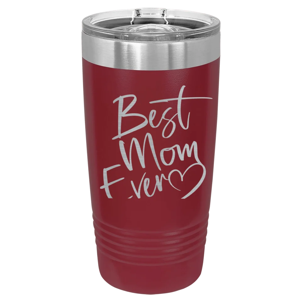 Cute & Funny Mom Themed High Quality Engraved Tumblers - 20 oz & 30 oz